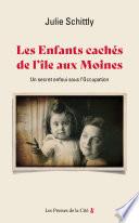 Les Enfants cachés de l'Île-aux-Moines. Un secret enfoui sous l'Occupation