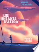 Les Enfants d'Astra - Tome 3 : Sagan