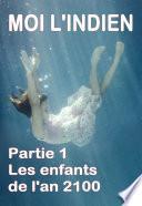 Les enfants de l'an 2100 - Moi l'indien, 1