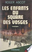 Les enfants du Square des Vosges