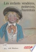 Les enfants vendéens, poitevins, charentais