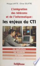 Les enjeux du CTI : l'intégration des télécoms et de l'informatique