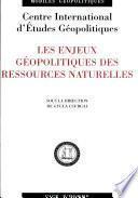 Les enjeux géopolitiques des ressources naturelles