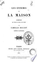 Les ennemis de la maison comedie en trois actes, en vers par Camille Doucet