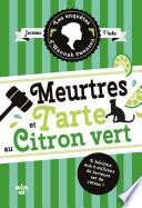 Les Enquêtes d Hannah Swensen tome 8 Meurtres et tarte au citron vert