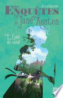 Les Enquêtes de Jane Austen - tome 3 - L'Evadé du canal