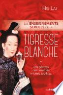 Les enseignements sexuels de la tigresse blanche - Les secrets des femmes initiées taoïstes