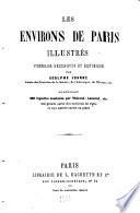Les Environs de Paris illustrés. Itinéraire descriptif et historique