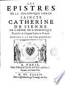 Les épistres de la séraphique vierge saincte Catherine de Sienne, de l'ordre de S. Dominique