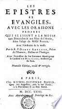LES EPISTRES ET EVANGILES, AVEC LES ORAISONS PROPRES. QUI SE LISENT A LA MESSE