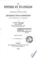 Les Épîtres et Évangiles des dimanches et fêtes de l'année, expliqués et suivis d'instructions