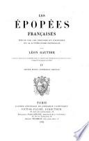 Les épopées françaises: II. ptie. Légende et héros. livre 1. Geste du roi. 1880. livre 2. Feste de Guillaume. 1882