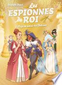 Les espionnes du roi - Piège au palais des Tuileries