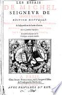 Les Essais de Michel Seigneur de Montaigne. Edition nouuelle: enrichie d'annotations en marge, du nom des Autheurs citez,&de la version du Latin d'iceux, etc. [With a preface and notes by Marie de Jars de Gournay.].