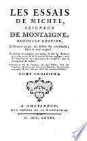Les Essais de Michel, seigneur de Montaigne ... Nouvelle édition, etc. [With a portrait.]