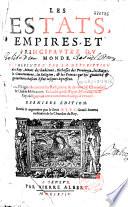 Les Estats, empires et principautez du monde, représentez par la description des pays, moeurs des habitans, richesses des provinces, les forces, le gouvernement, la religion et les princes qui ont gouverné chacun estat... par le Sr D. T. V. Y.,... [Pierre d'Avity, seigneur de Montmartin]