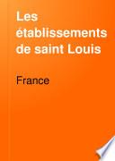 Les établissements de saint Louis: Texte des Établissements