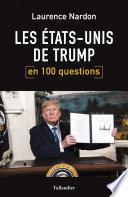 Les Etats-Unis de Trump en 100 questions