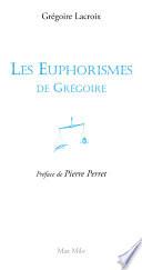Les euphorismes de Grégoire Vol. 1