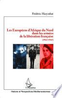 Les Européens d'Afrique du Nord dans les armées de la libération française