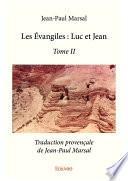Les Évangiles : Luc et Jean - Tome II