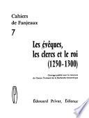 Les Évêques, les clercs, et le roi (1250-1300)