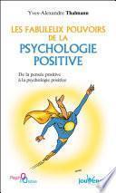 Les fabuleux pouvoirs de la psychologie positive