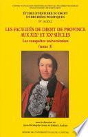 Les Facultés de droit de province aux XIXe et XXe siècles. Tome 3