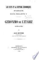 Les faits et la doctrine économiques en Espagne sous Philippe v. Gerónimo de Uztáriz (1670-1732)