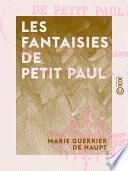 Les Fantaisies de petit Paul