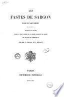 Les Fastes de Sargon, roi d'Assyrie (721 à 703 avant J. C.) traduits et publiés d'après le texte assyrien de la grande inscription des salles du palais de Khorsabadn par MM. J. Oppert et J. Menant