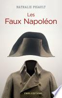 Les Faux Napoléon 1815-1823 - Histoires d'imposteurs impériaux