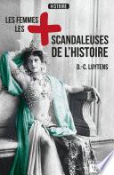 Les femmes les plus scandaleuses de l'Histoire