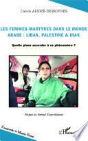 Les femmes-martyres dans le monde arabe : Liban, Palestine & Irak
