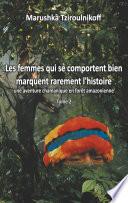 Les femmes qui se comportent bien marquent rarement l'histoire - Tome 2