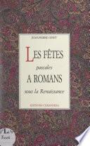 Les fêtes pascales à Romans sous la Renaissance
