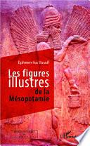 Les figures illustres de la Mésopotamie