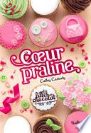 Les filles au chocolat - Coeur praline - Tome 7 - Roman dès 11 ans