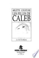 Les filles de Caleb: Le cri de l'oie blanche