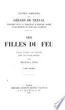 Les filles du feu: Introduction Angélique. Sylvie. Chansons et légendes du Valois. Jemmy. Octavie. Isis. Emilie. Appendices