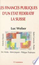 Les finances publiques d'un état fédératif : la Suisse