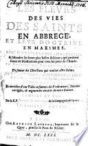 Les Fleurs Des Vies Des Saints En Abbregé, Et Leur Doctrine En Maximes