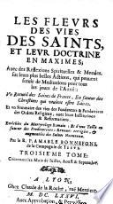 Les fleurs des vies des Saints, et leur doctrine en maximes