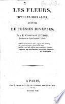 Les Fleurs, idylles morales, suivies de poésies diverses. (Idylles et romances extraites de l'ouvrage intitulé: Les Fleurs par Mr C. D. [Music.]).