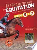 Les fondamentaux de l'équitation - Galop 5 à 7