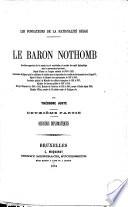 Les Fondateurs de la Nationalité Belge. Le Baron Nothomb ... Notice biographique [together with Northomb's “Discours Diplomatiques”].