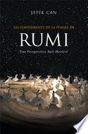 Les Fondements De La Pensee De Rumi - Une Perspective Sufi Mevlevi