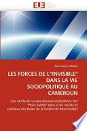 Les Forces de L' Invisible Dans la Vie Sociopolitique Au Cameroun