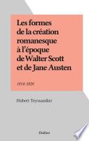 Les formes de la création romanesque à l'époque de Walter Scott et de Jane Austen