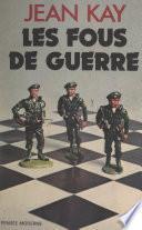 Les fous de guerre